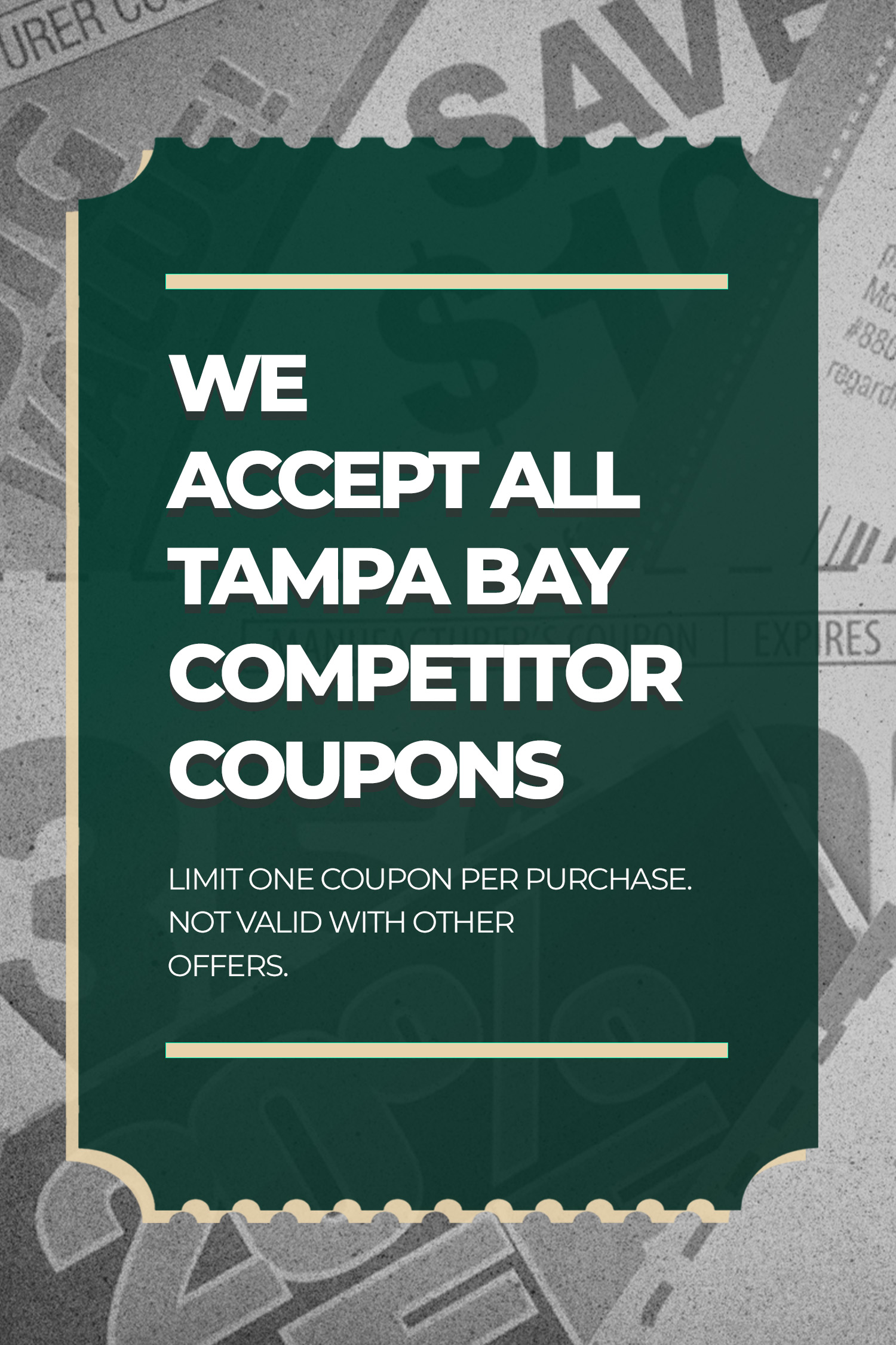 We Accept All Tampa Bay Competitor Coupons